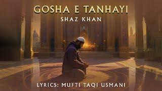 Shaz khan I Gosha E Tanhayi | SS Naat Studio I Official Lyrical Video