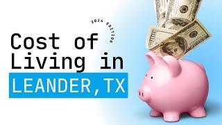 The COST of Living in Leander Texas in 2024