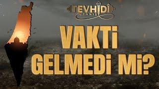 Vakti Gelmedi Mi? | Tevhidî Uyanış