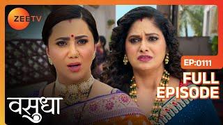 Chandrika ने मना किया Sarika को kitty party में जाने से  | Vasudha | Full Ep. 111 | ZEE TV