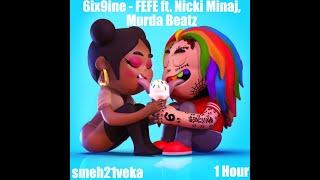 6ix9ine - FEFE ft. Nicki Minaj, Murda Beatz 1 hour | 1 час