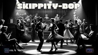 Skippity-Bop: The Ultimate 1950s Throwback Doowop Rock | Retro Song