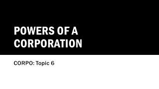 LAW103 - Finals Topic 6 (Powers of a Corporation)