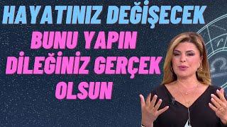 HAYATINIZ DEĞİŞECEK! BUNU YAPIN DİLEKLERİNİZ GERÇEK OLSUN!