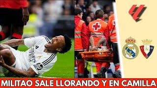 MILITAO sale LESIONADO en CAMILLA y LLORANDO vs OSASUNA. Ancelotti no lo puede creer | La Liga