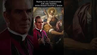 Pray for Safe Travel with Fulton Sheen's St. Christopher Prayer