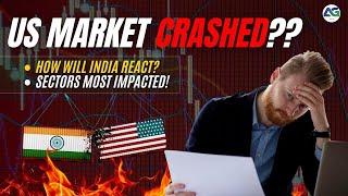 US Market Down! क्या Indian Market भी गिरेगा? | Biggest Sector Impact Revealed!