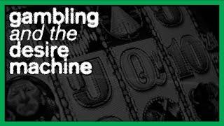 Gambling and the desire machine | Pay to Win