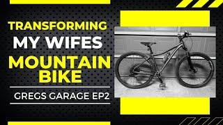 Upgrading my Wife's Mountain Bike! // Gregs Garage Ep.2
