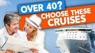 What Are The 5 BEST CRUISE LINES If You Are Over 40 ?