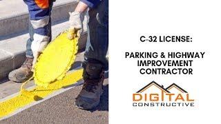 C-32 License: Parking and Highway Improvement Contractor License in California!