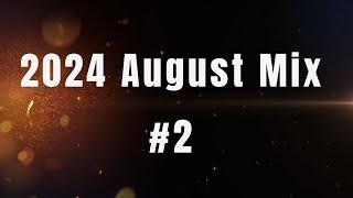 August Mix 2024 #2