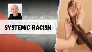 Systemic Racism with Rev. Daniel Horan, OFM