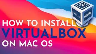 How to Install VirtualBox on Mac (2021)