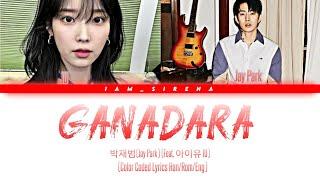 JAY PARK 'GANADARA (Feat. IU)' Lyrics (박재범 아이유 가나다라) [Color Coded Lyrics Han_Rom_Eng)