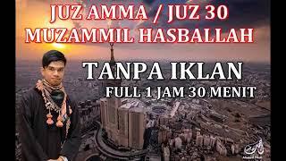 Murottal Juz 30 Muzammil Hasballah