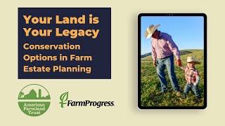 Your Land is Your Legacy: Conservation Options in Farm Estate Planning - Webinar Recording