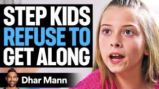 STEP KIDS REFUSE To GET ALONG | Dhar Mann