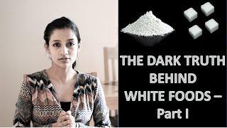 About White Refined Flour | Dark Truth Behind White Foods-Part 1 | SCImplify