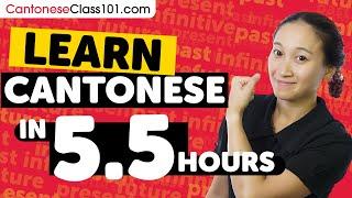 Learn Cantonese in 5.5 Hours - ALL Cantonese Absolute Beginners Need