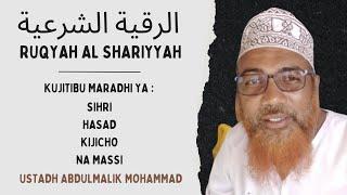 Ruqyah Kujitibu Maradhi ya Sihri  Hasad  Kijicho  na  Massi | Ustadh Abdulmalik Mohammad