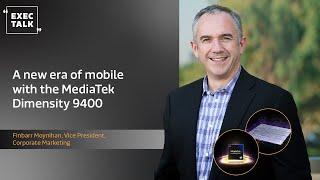 A new era of mobile with the MediaTek Dimensity 9400