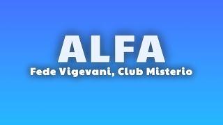 Fede Vigevani, Club Misterio - ALFA (Letra/Lyrics)