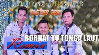 REMIX BATAK_ BORHAT TU TONGA LAUT - D'STAR TRIO(HD Official Video)