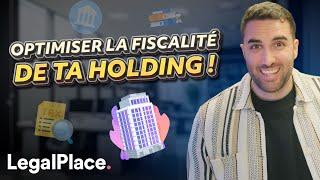 Optimiser la fiscalité de ta holding !