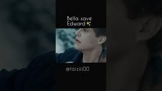 Bella save Edward #twilight #bella #edward  #twilightedits #shorts #fyp