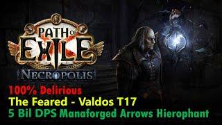 3.24 Path of Exile  -  Manaforged Arrows  5.7 Bilion DPS - 100% Delirious Feared T17 Valdo Map