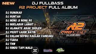 DJ FULL ALBUM - RUNGKAD - RUNTAH R2 PROJECT FULL ALBUMCLEAN AUDIO GLERRRR