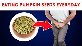 What Happens To Your Body When You Eat Pumpkin Seeds Every Day? - Pumpkin Seeds Benefits