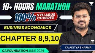 Business Economics Super Marathon | 10 Hours : Chapter 8,9,10 | CA Foundation Sep 24