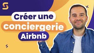 Comment faire pour créer sa conciergerie Airbnb ?