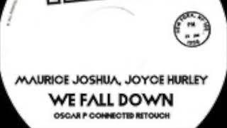 Maurice Joshua, Joyce Hurley We Fall Down Oscar P Connected Retouch