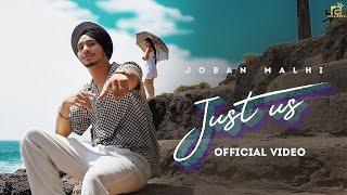 Just Us (Official Video) Joban Malhi | Real Artz | New Punjabi Song 2022 | Latest Punjabi song 2022