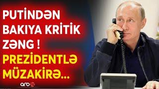 SON DƏQİQƏ! Putin Prezident İlham Əliyevə zəng etdi - Kritik görüşdə BU MÖVZULAR danışıldı -DETALLAR