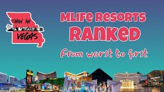 Mlife Resorts Ranked - MGM Resorts Las Vegas -  Worst To First!