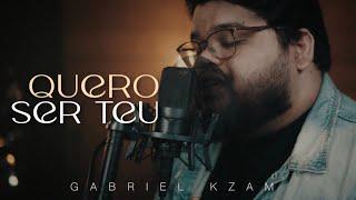 Gabriel Kzam - Quero Ser Teu (Acústico Oficial)