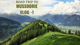 Mussoorie Vlog - 1 || Chandigarh to Mussoorie || Uttarakhand Vlogs