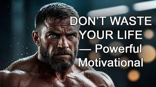 DON’T WASTE YOUR LIFE — Powerful Motivational video description