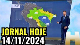 PREVISÃO DO TEMPO - JORNAL HOJE- 14/11/2024 / QUINTA-FEIRA