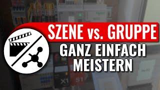 KNX Szene vs. Gruppe? - Schnell & einfach erklärt - Meistertipps in 6 Minuten