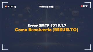 Error SMTP 501 5.1.7 - Cómo Resolverlo [RESUELTO]