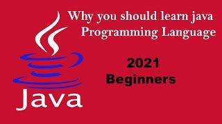 Why you should learn Java for Beginners must watch | 2021