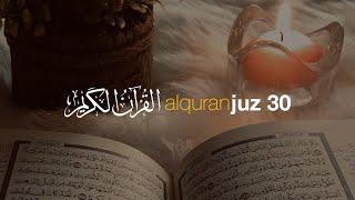 Murotal Al Quran Juz 30 (Juz Amma) Merdu Oleh Ilyasa Abdullah | Tadabbur Daily