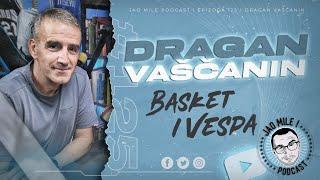 Jao Mile podcast - Dragan Vaščanin: Od ZADRA do BLISKOG ISTOKA!