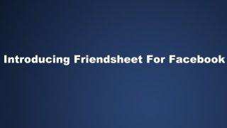 Introducing Friendsheet For Facebook