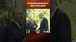 Putin'den Erdoğan'a: Bize tatile gelin | #shorts